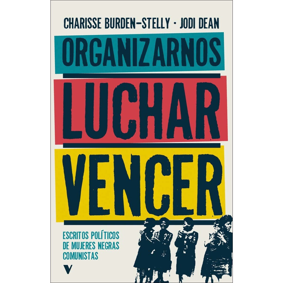 Organizarnos, luchar, vencer 1