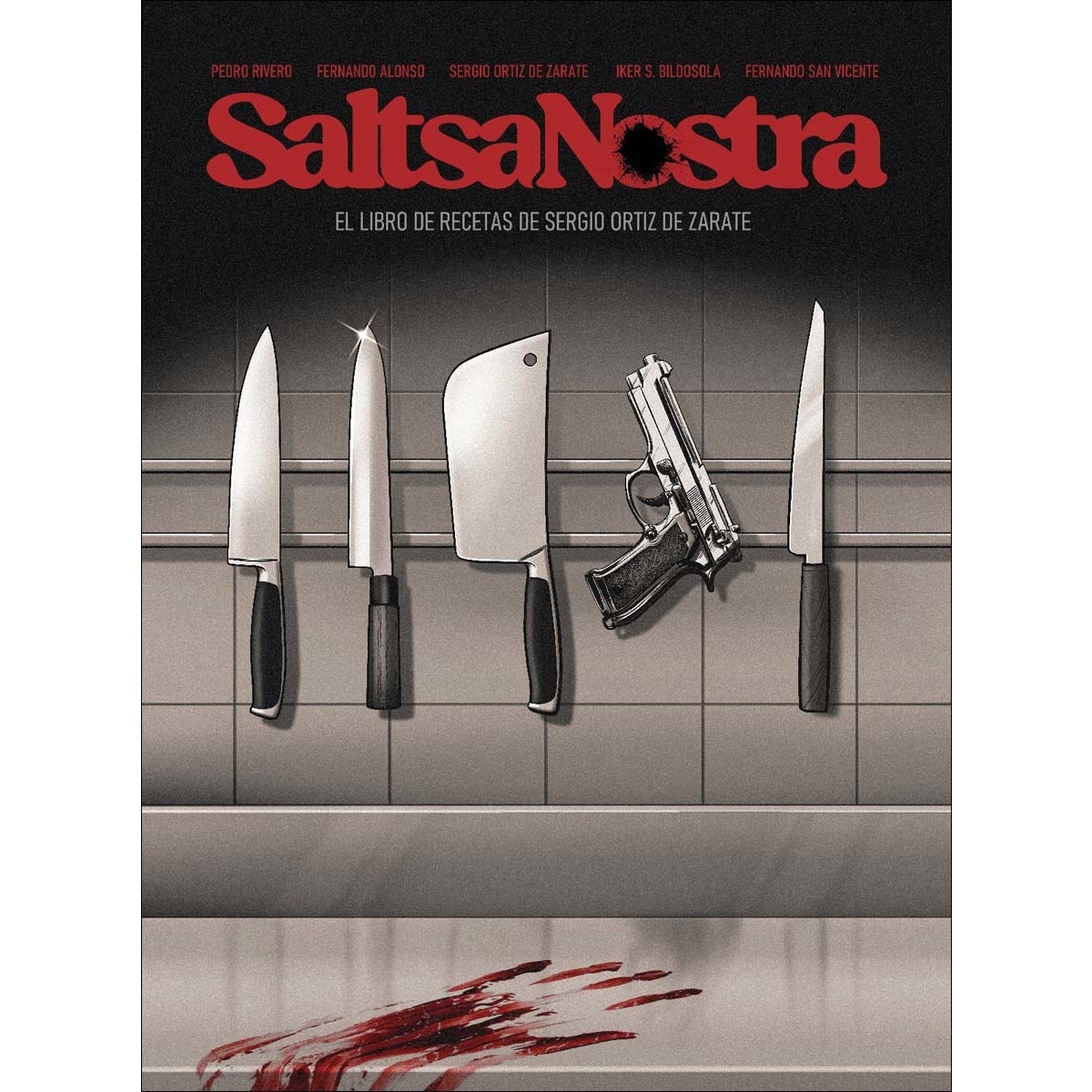 Saltsa Nostra. En las entrañas de los Santos Juanes: El libro de recetas de Sergio Ortiz de Zarate (Capa dura) 1