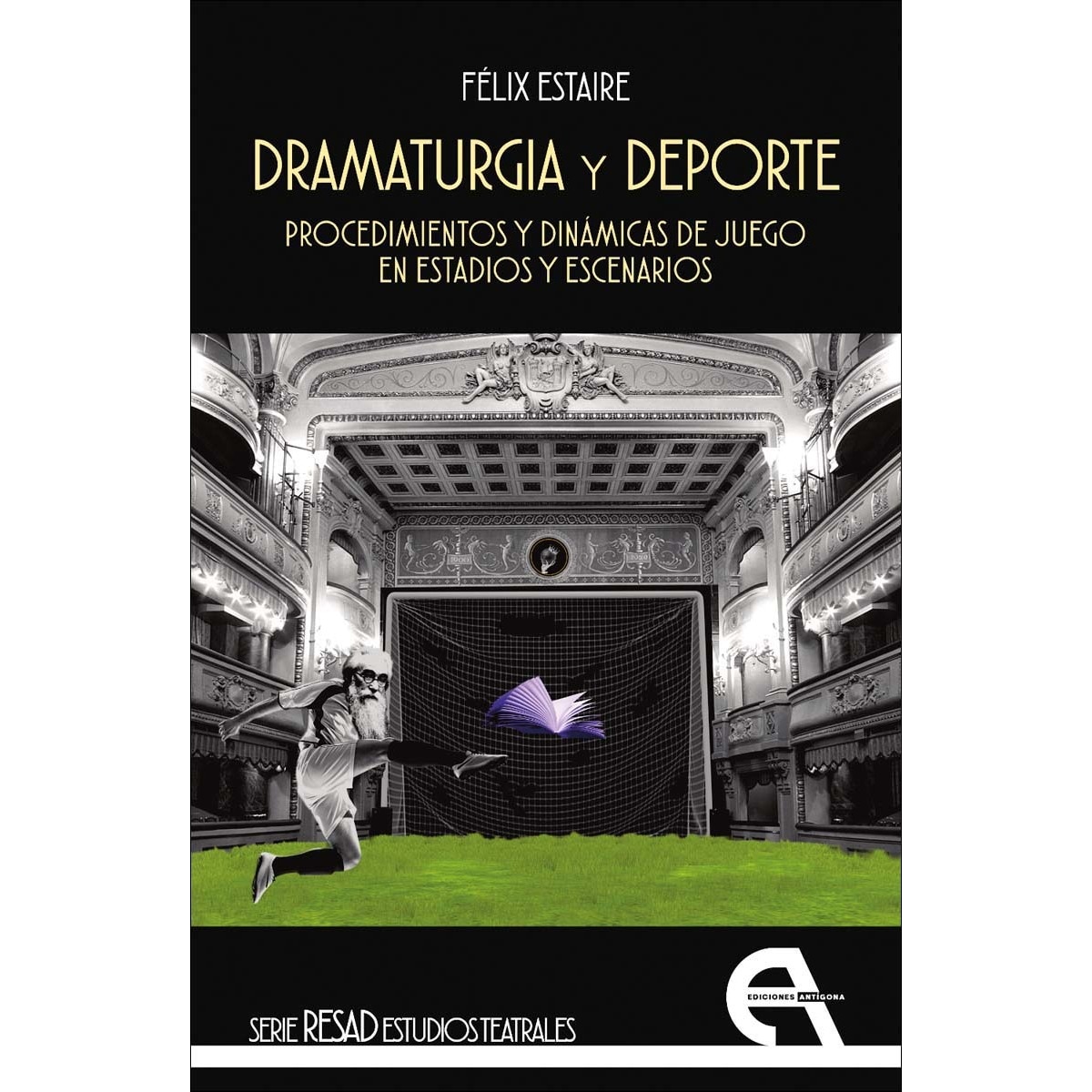 Dramaturgia y deporte. Procedimientos y dinámicas de juego en estadios y escenarios (Capa mole com abas) 1