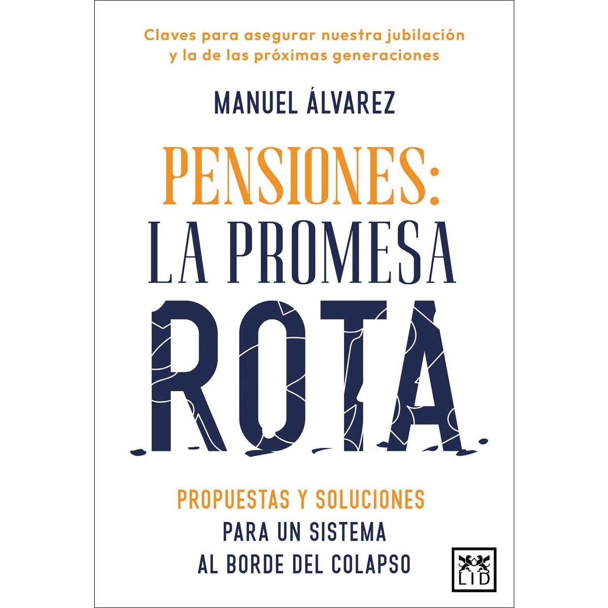 Imagem 0 de Pensiones: la promesa rota: Propuestas y soluciones para un sistema al borde del colapso (Capa mole)