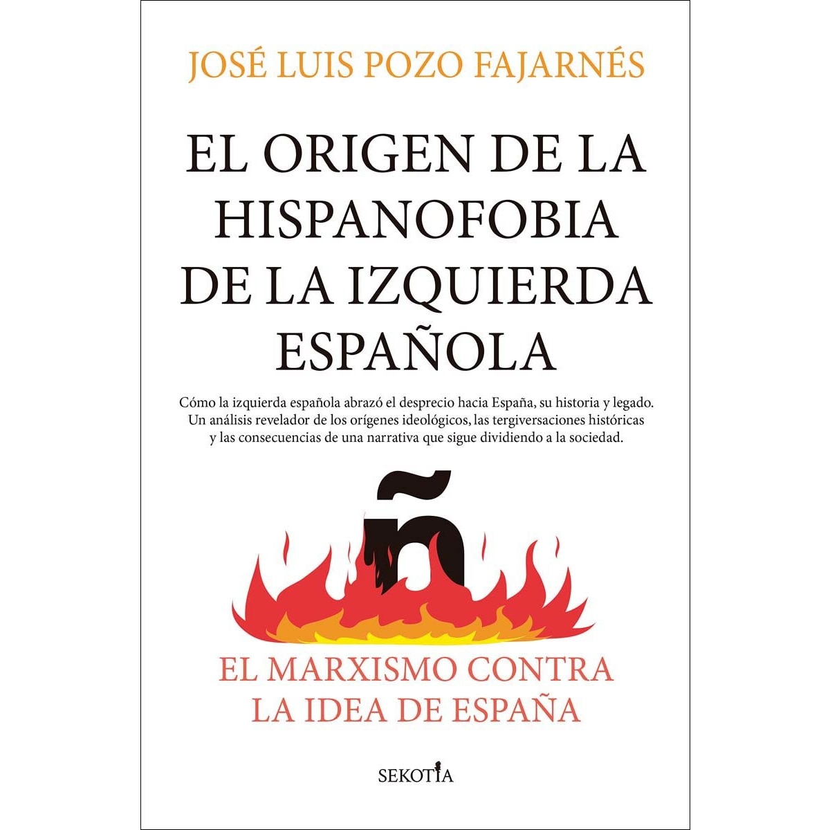 El origen de la hispanofobia de la izquierda española: El marxismo contra la idea de España (Capa mole) 1