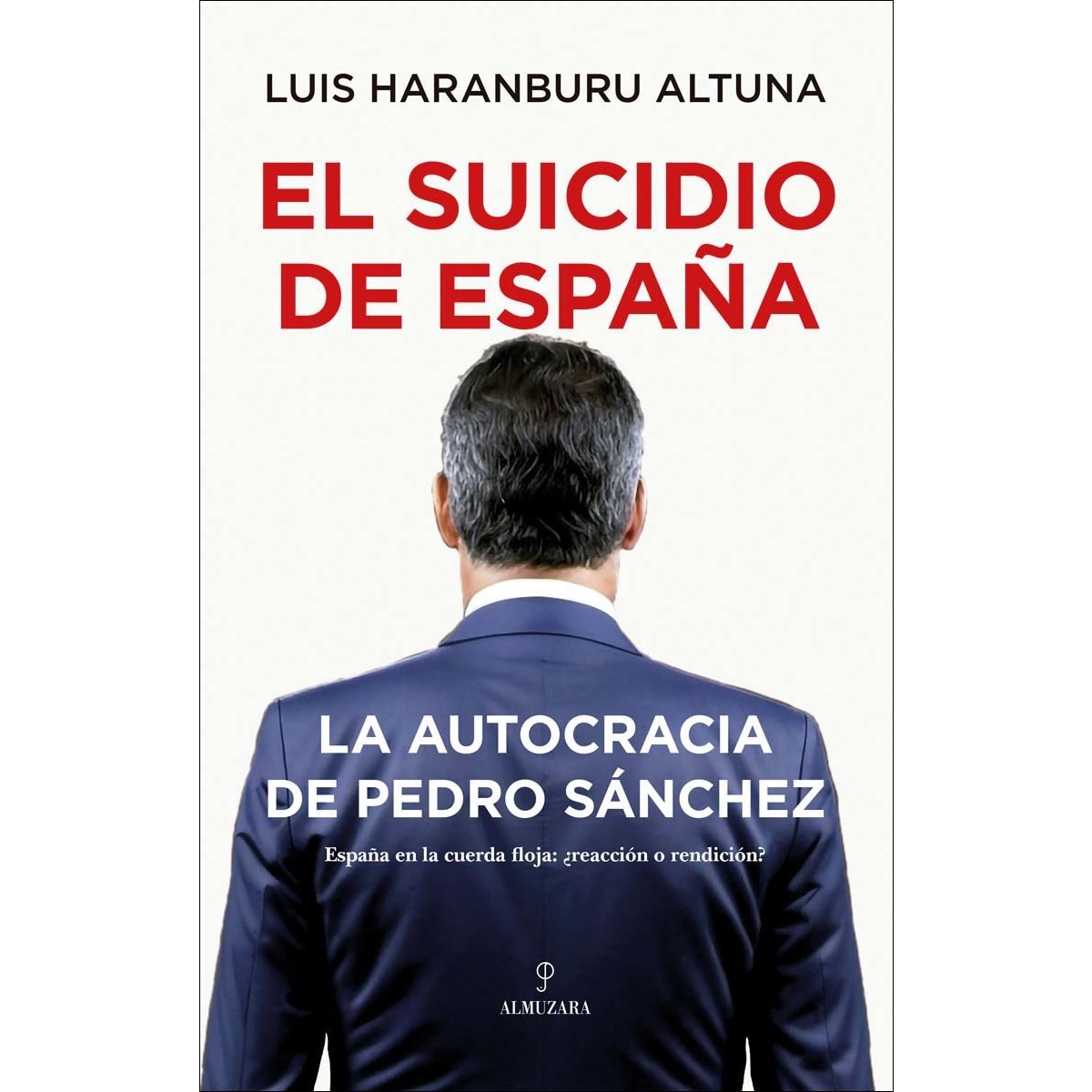 El suicidio de España: La autocracia de Pedro Sánchez (Capa mole) 1