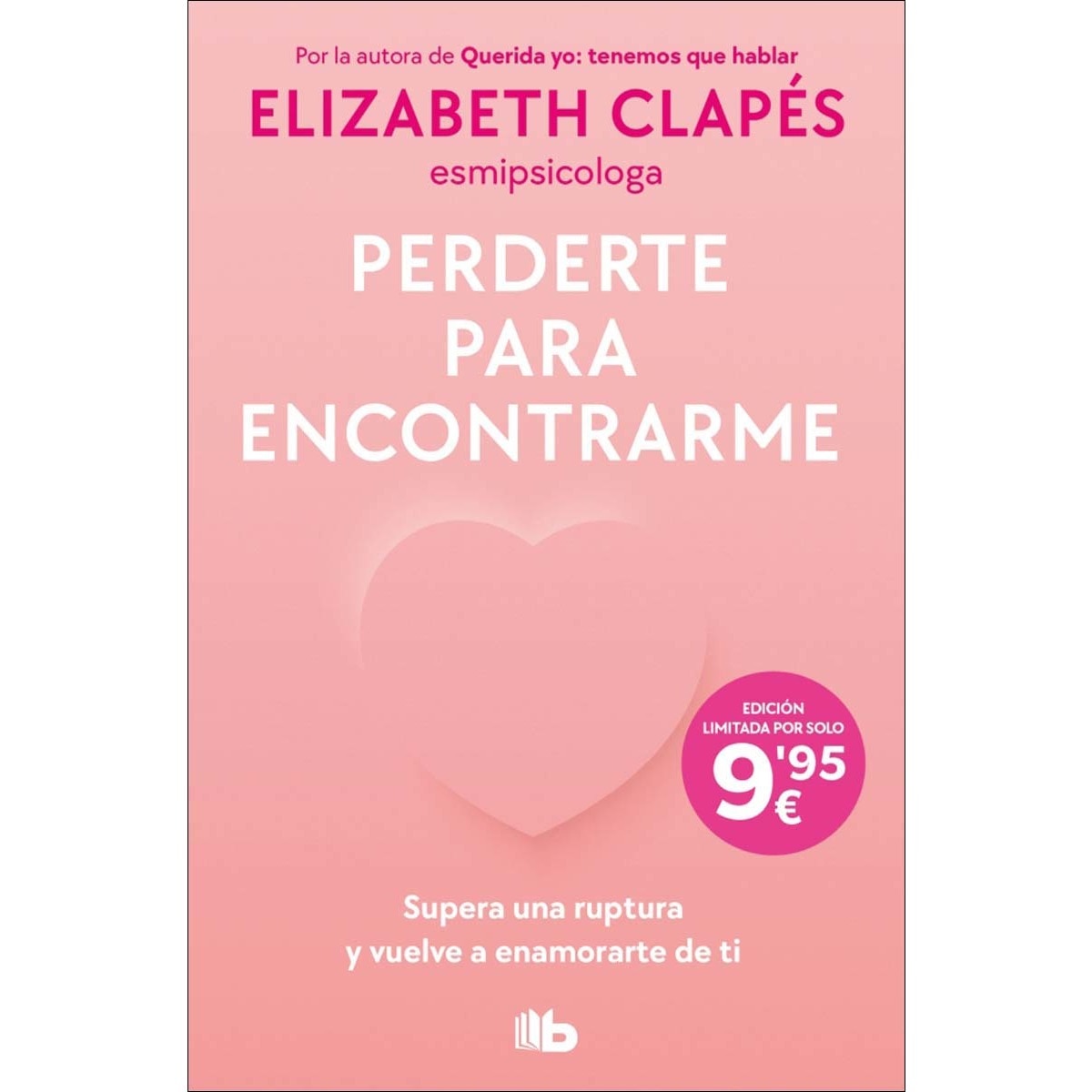 Perderte para encontrarme: Supera una ruptura y vuelve a enamorarte de ti 1