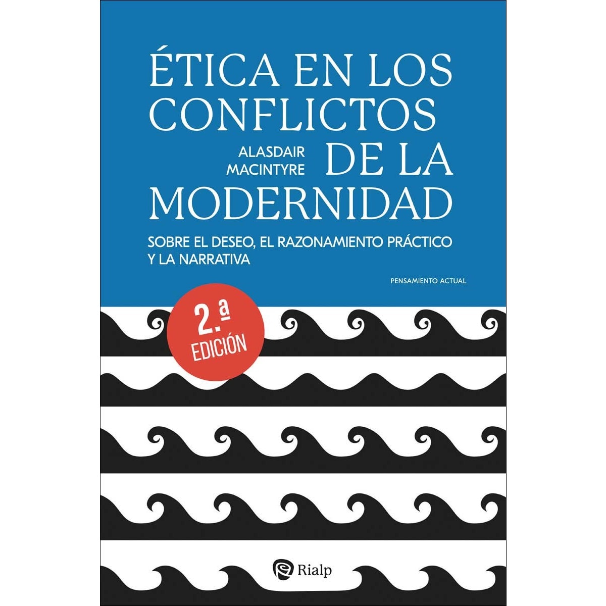 Imagem 0 de Ética en los conflictos de la modernidad: Sobre el deseo, el razonamiento práctico y la narrativa (Capa mole)