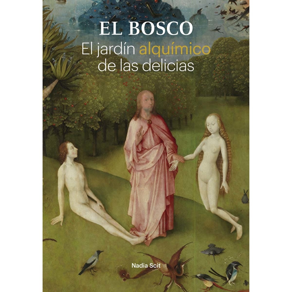 Imagem 0 de El Bosco. El jardín alquímico de las delicias