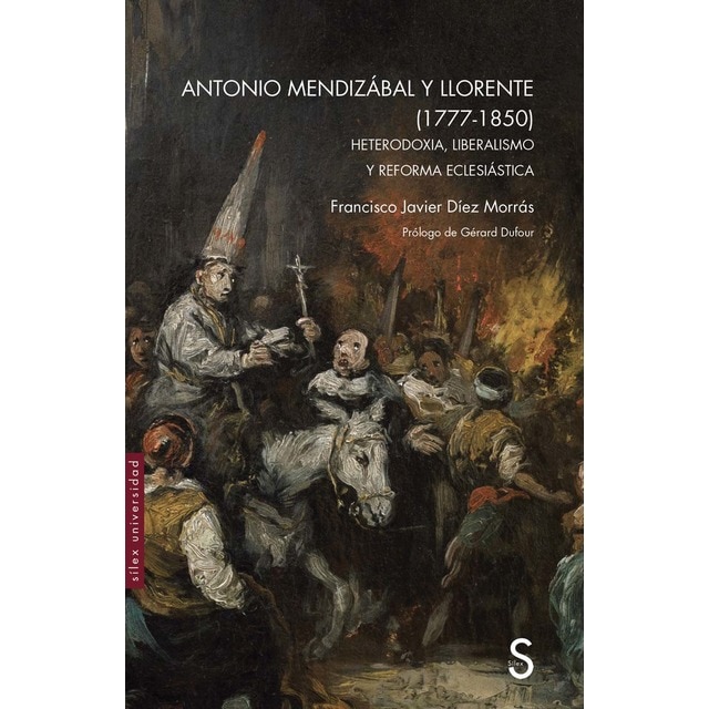 Imagem 0 de Antonio Mendizábal y Llorente (1777-1850): Heterodoxia, liberalismo y reforma eclesiástica (Capa mole com abas)