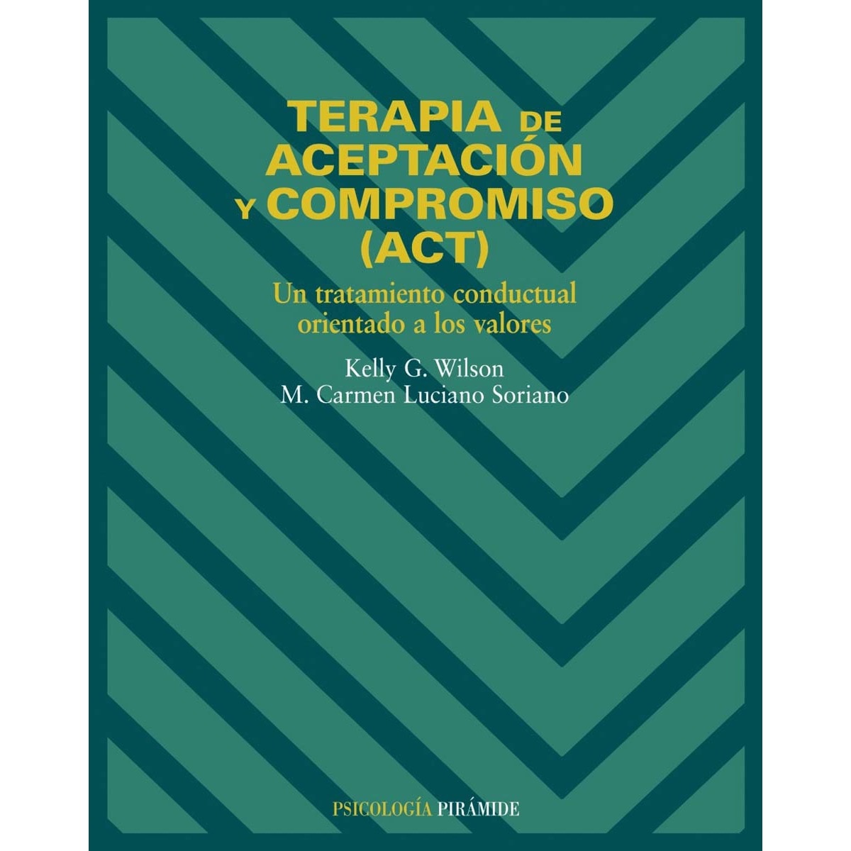 Imagem 0 de Terapia de aceptación y compromiso (ACT): Un tratamiento conductual orientado a los valores (Capa mole)