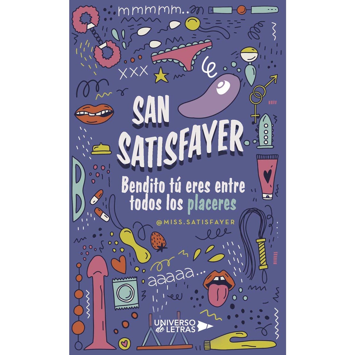 SAN SATISFAYER & Bendito tú eres entre todos los placeres (Capa mole) 1