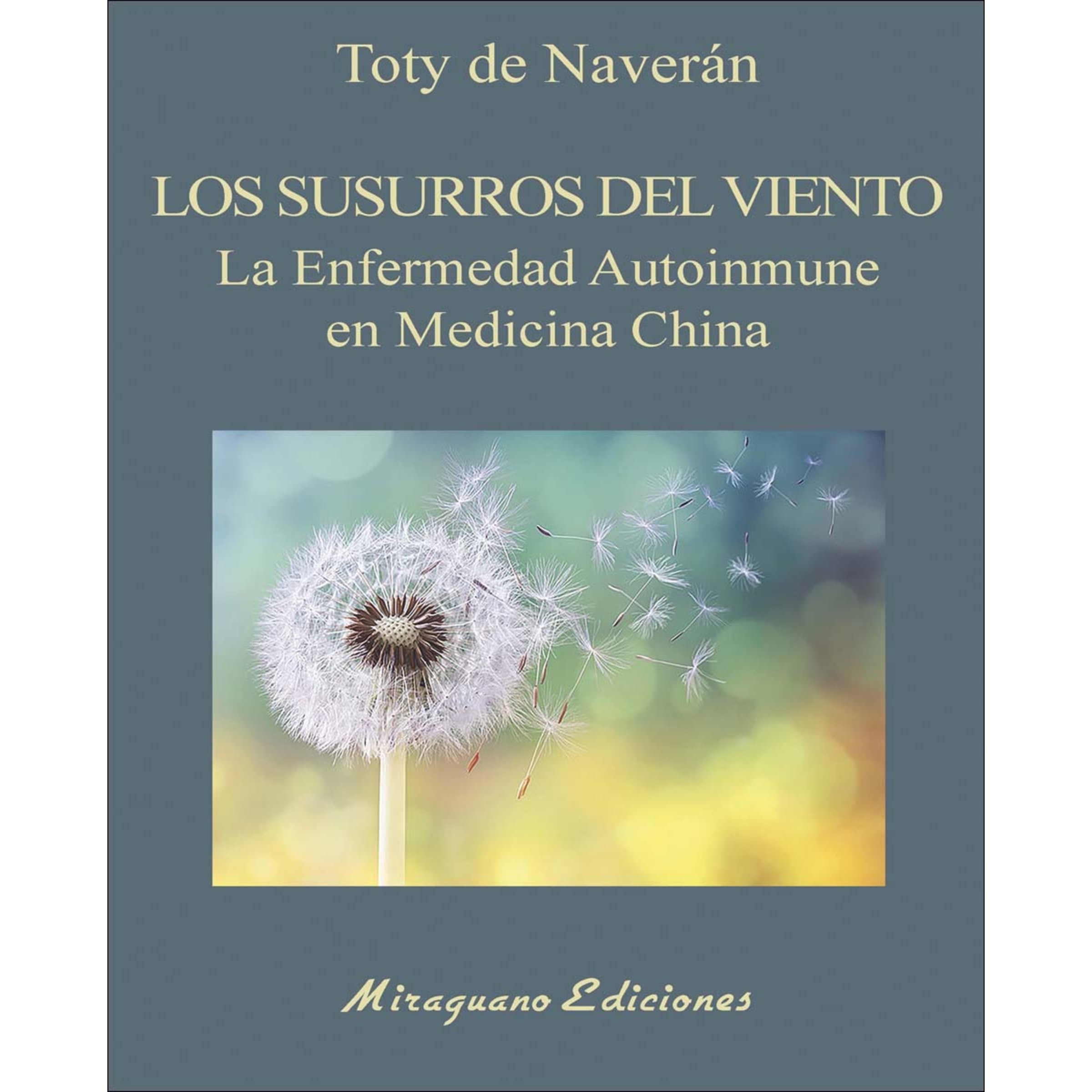 Imagem 0 de Los Susurros del viento.: La enfermedad Autoinmune en Medicina China.