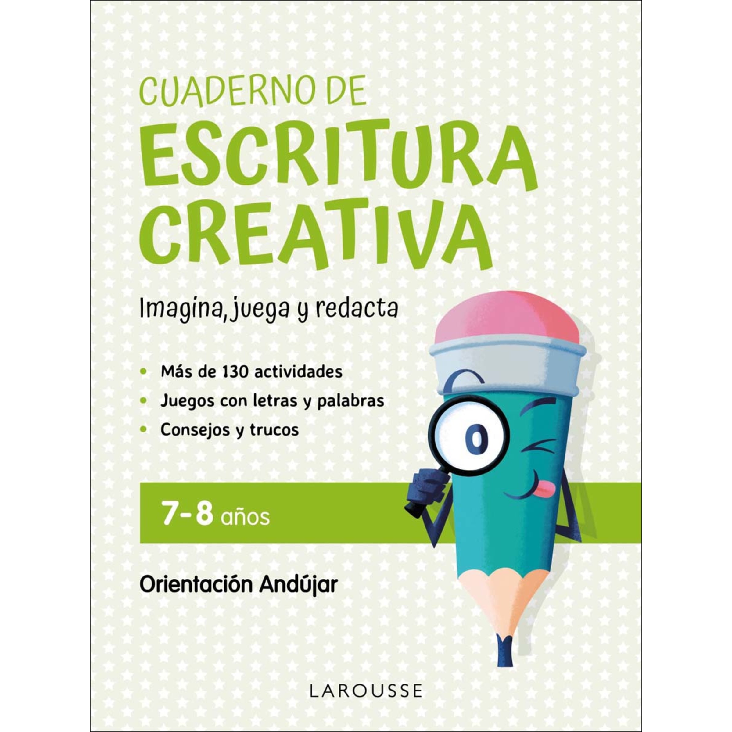Imagen 0 de Cuaderno de escritura creativa 7-8 años: Imagina, juega y redacta (Tapa blanda)