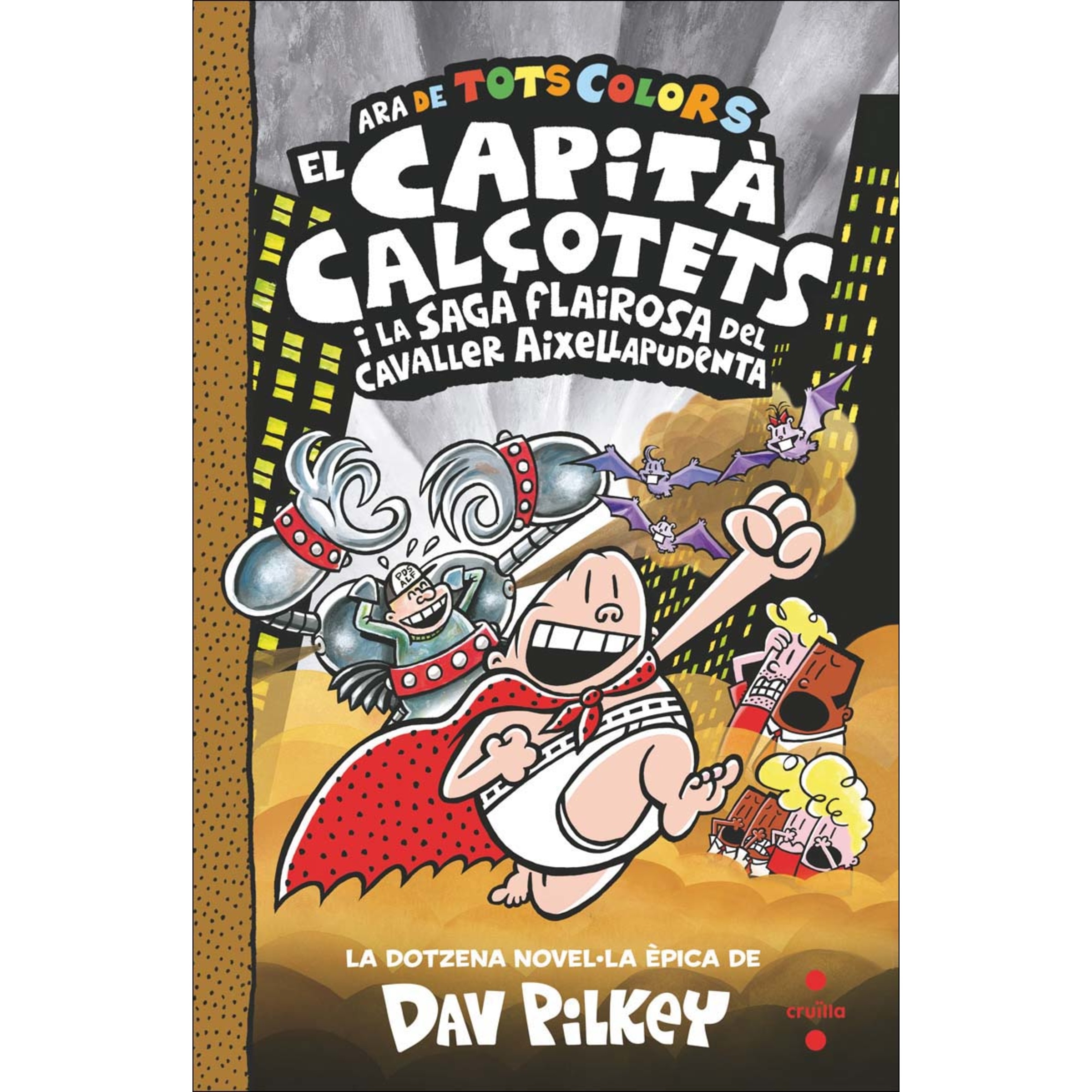 Imagem 0 de 12. El Capità Calçotets i la saga flairosa del cavaller Aixellapudenta (Capa dura)