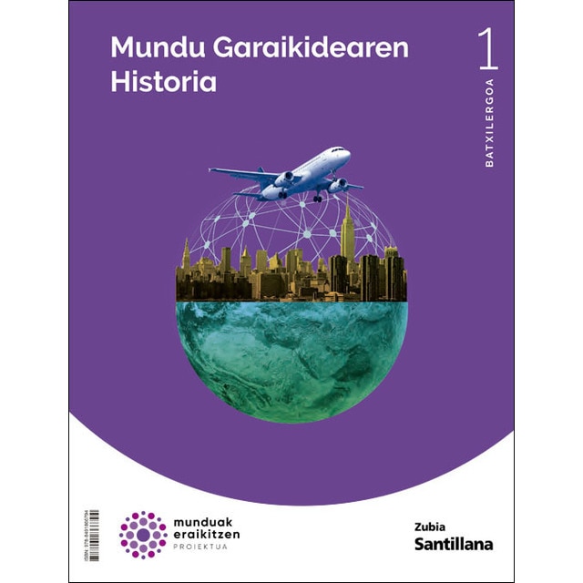Imagen 0 de MUNDU GARAIKIDEAREN HISTORIA 1 BTX MUNDUAK ERAILITZEN  (Tapa blanda)