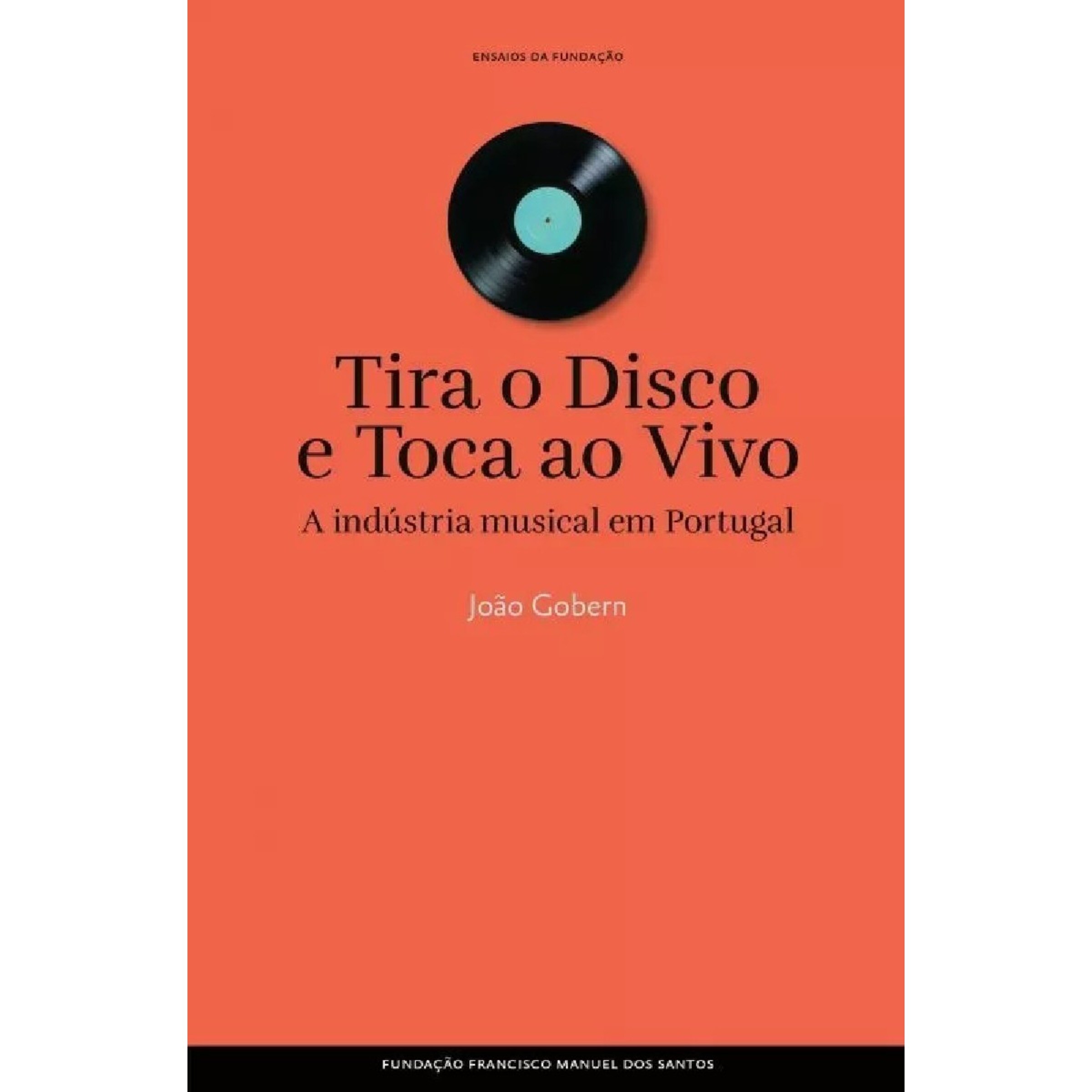 Tira o Disco e Toca ao Vivo - A indústria musical em Portugal 1