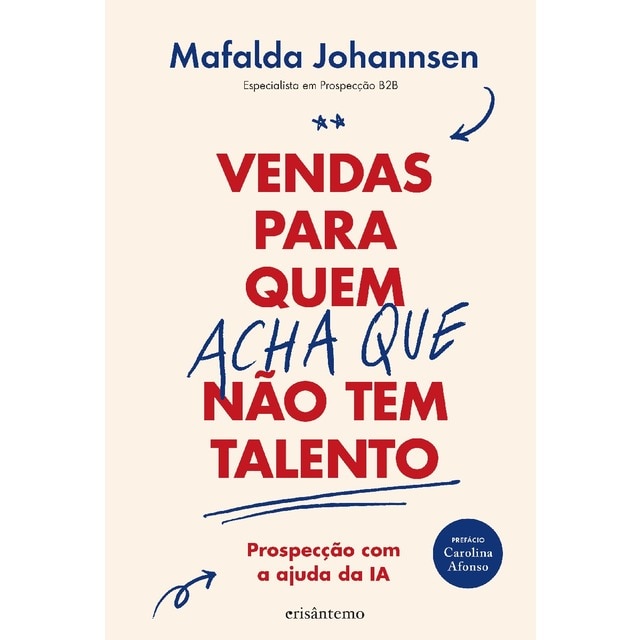 Imagem 0 de Vendas para Quem (Acha que) Não Tem Talento - Prospecção com ajuda da IA