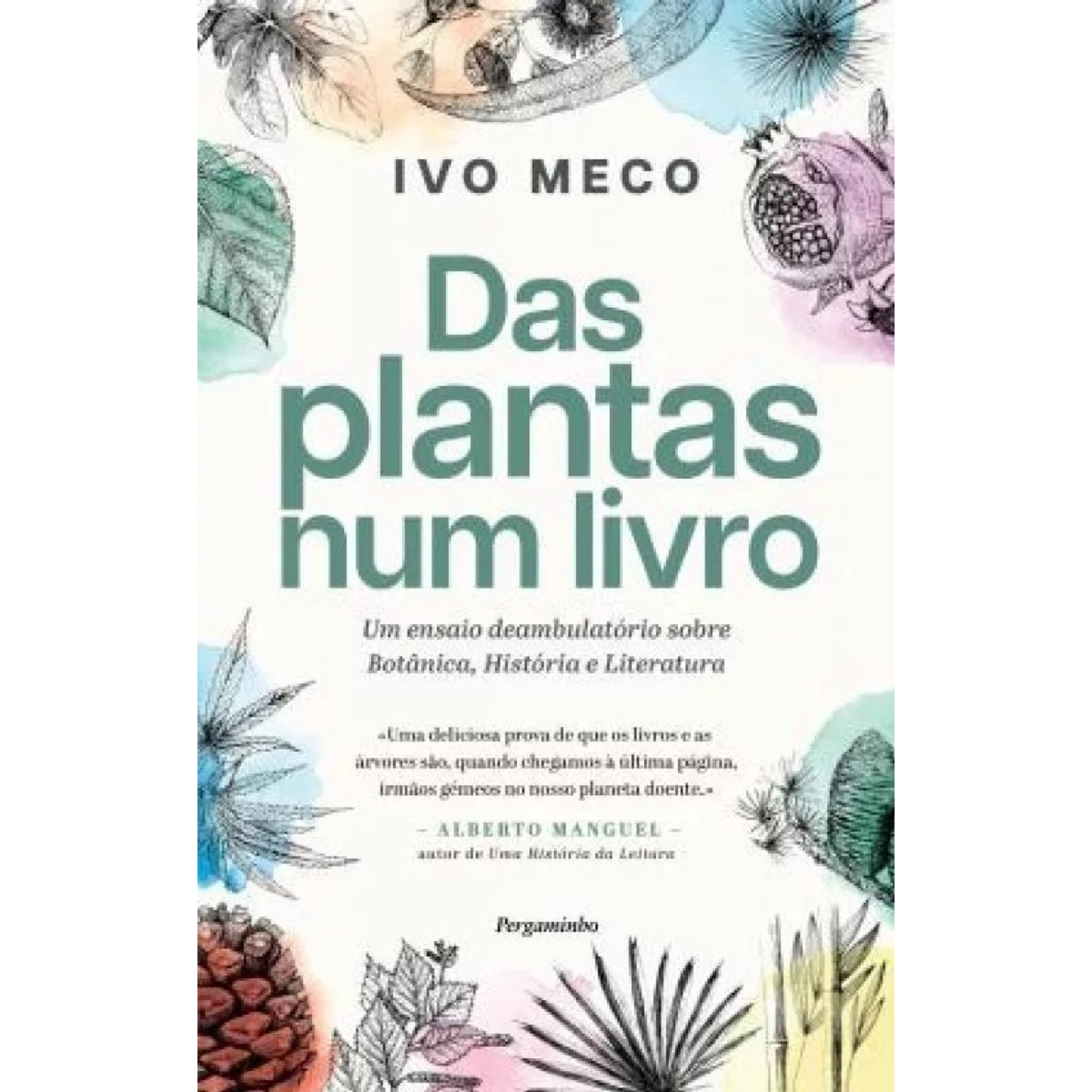 Das Plantas num Livro - Um Ensaio Deambulatório sobre Botânica, História e Literatura 1