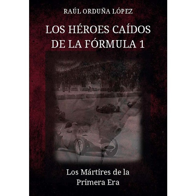 Imagem 0 de Los héroes caídos de la fórmula 1: Los Mártires de la Primera Era (Capa mole)