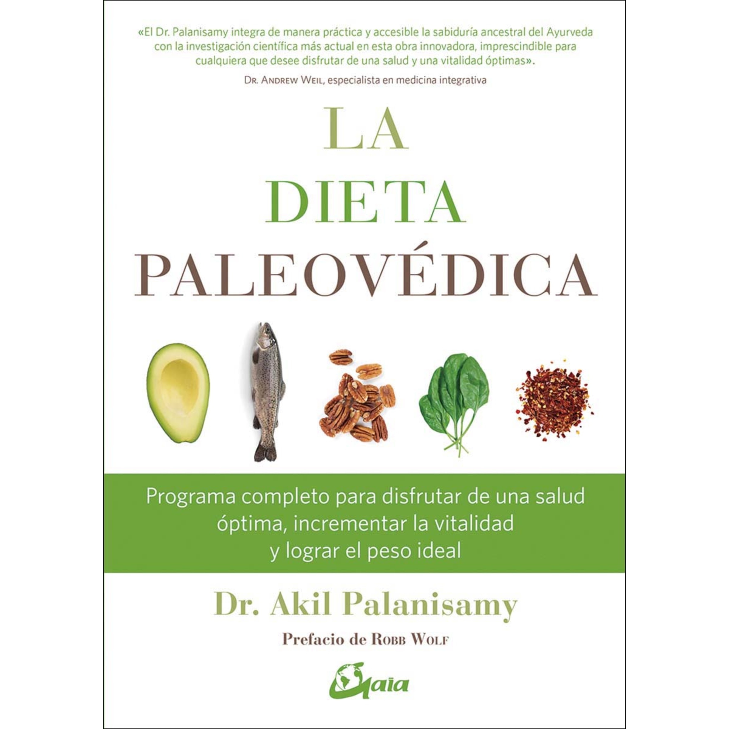 La dieta paleovédica: Programa completo para disfrutar de una salud óptima, incrementar la vitalidad y lograr el peso ideal (Capa mole com abas) 1