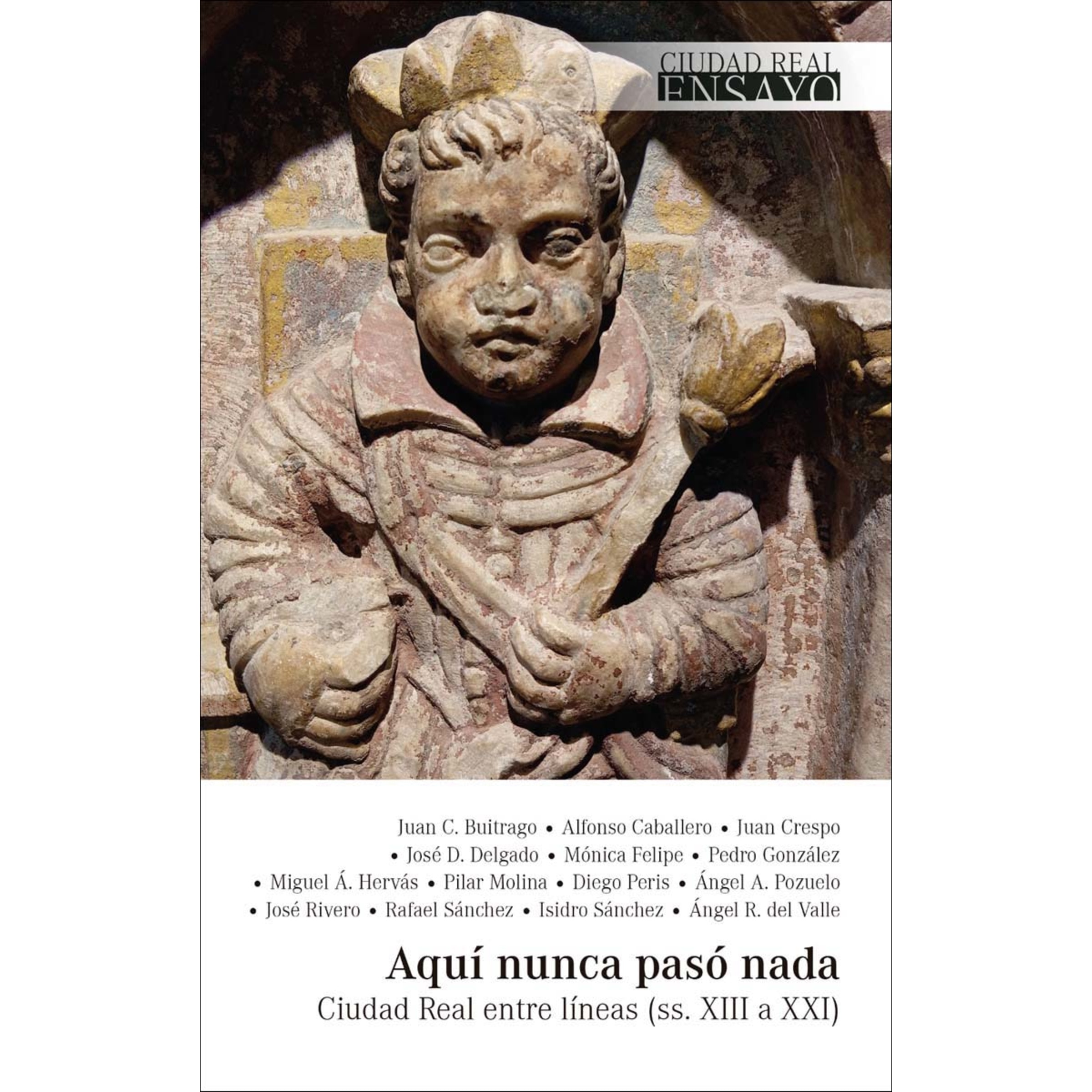 Aquí nunca pasó nada: Ciudad Real entre líneas (ss. XIII a XXI) (Capa mole com abas) 1