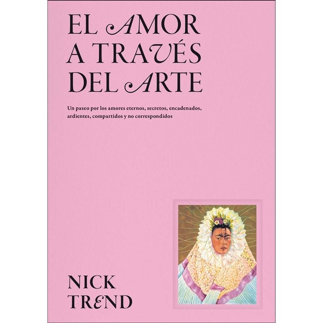 Imagem 0 de El amor a través del arte: Un paseo por los amores eternos, secretos, encadenados, ardientes, compartidos y no correspondidos