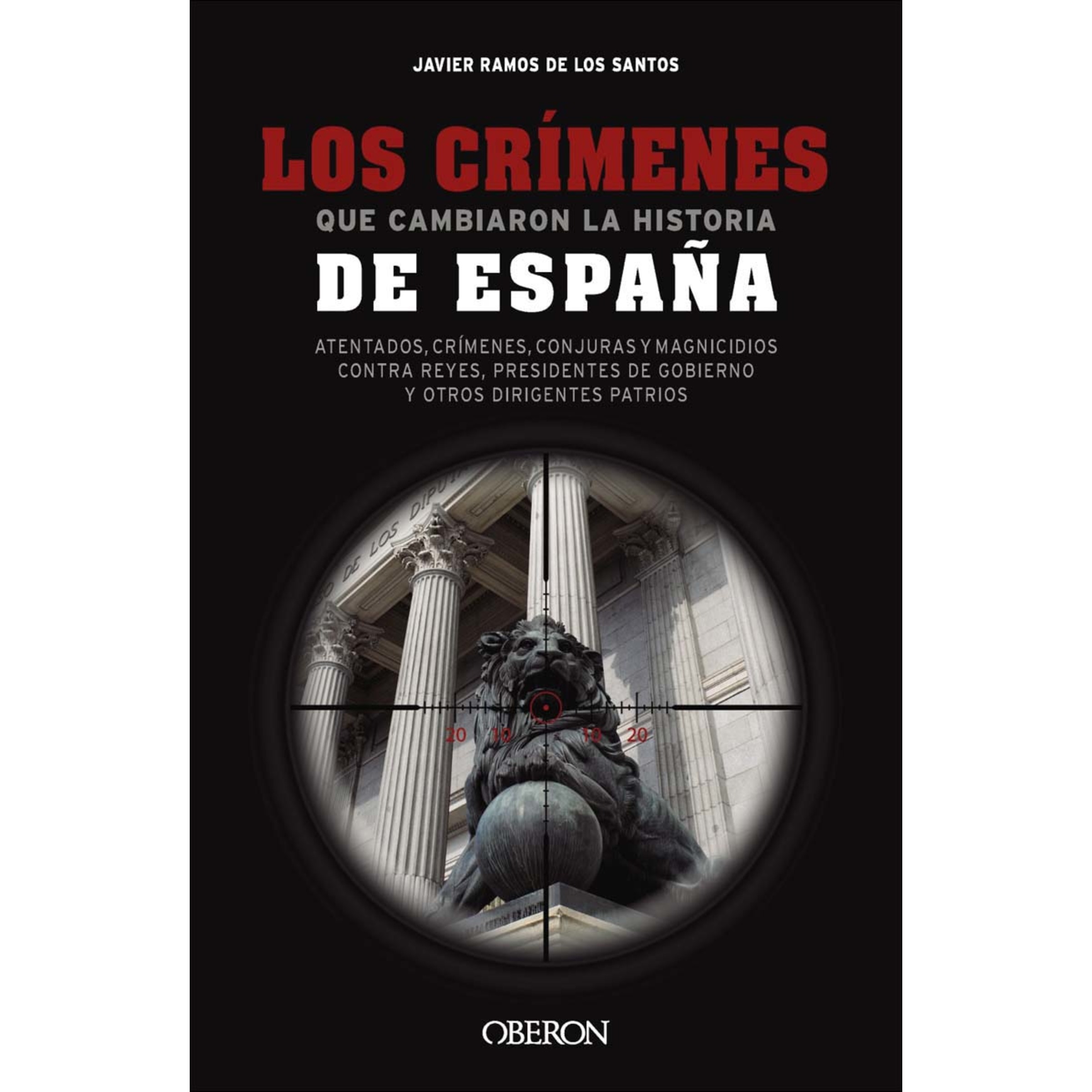 Imagem 0 de Los crímenes que cambiaron la historia de España: Atentados, crímenes, conjuras y magnicidios contra reyes, presidentes de Gobie (Capa mole com abas)