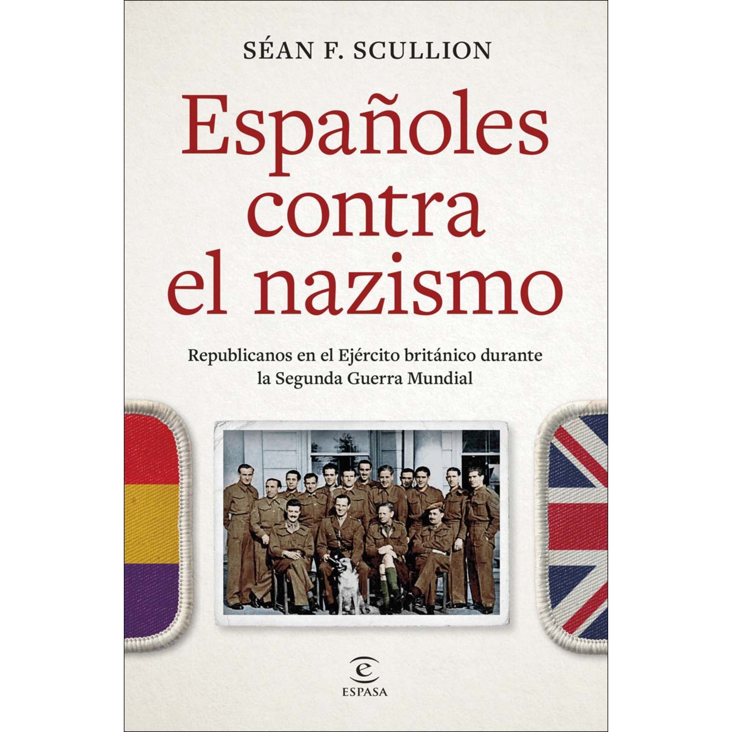 Españoles contra el nazismo: Republicanos en el Ejército británico durante la Segunda Guerra Mundial (Capa mole com abas) 1