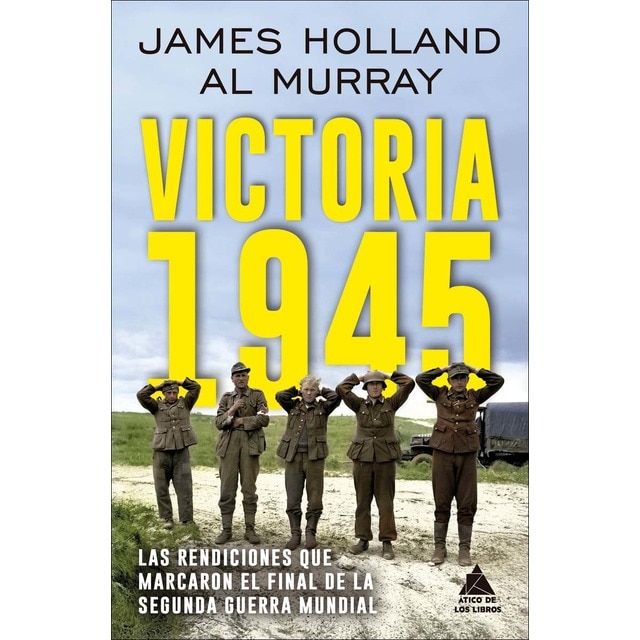 Imagem 0 de Victoria 1945: Las rendiciones que marcaron el final de la Segunda Guerra Mundial