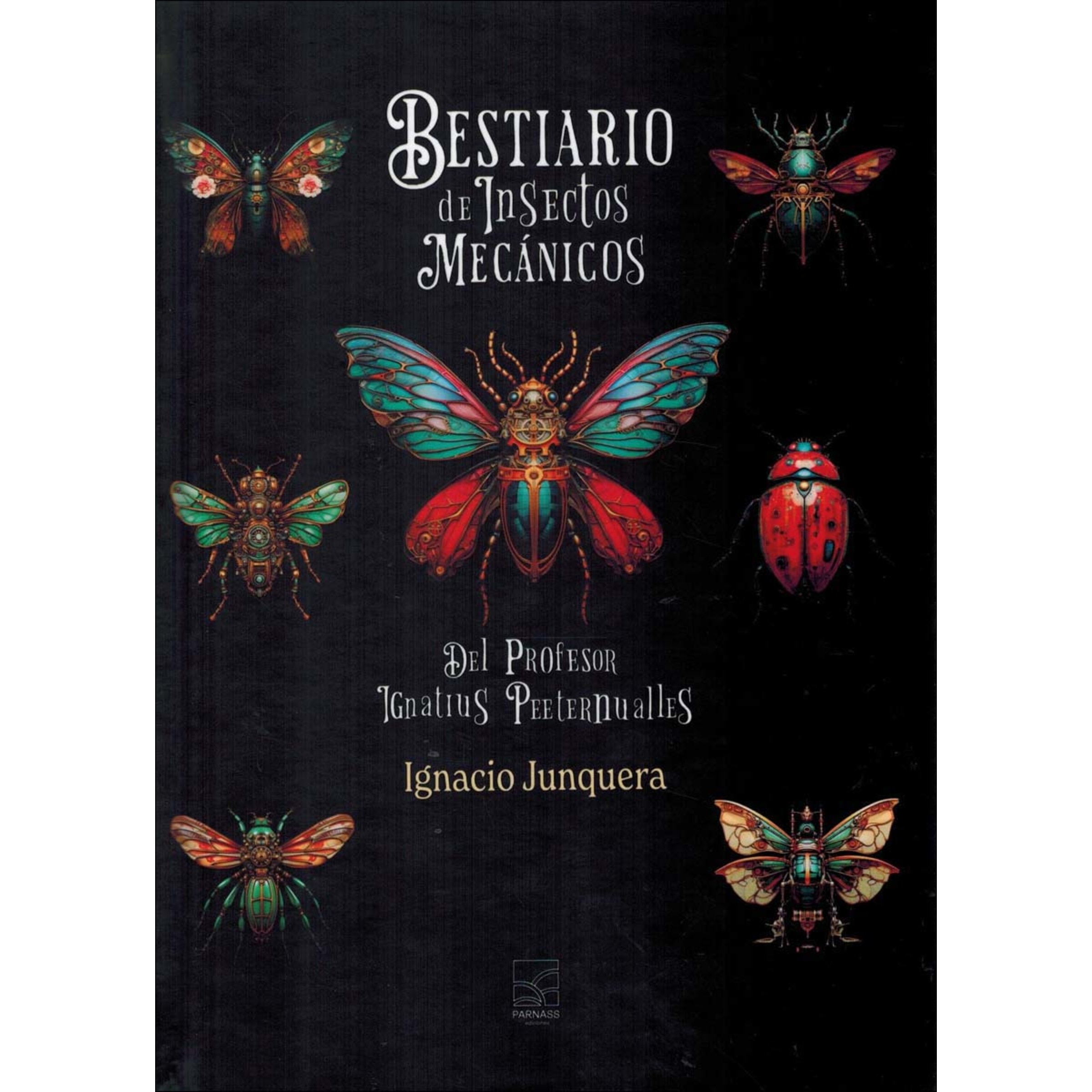 Imagem 0 de BESTIARIO DE INSECTOS MECÁNICOS DEL PROFESOR IGNATIUS PEETERNUALLES (Capa dura)