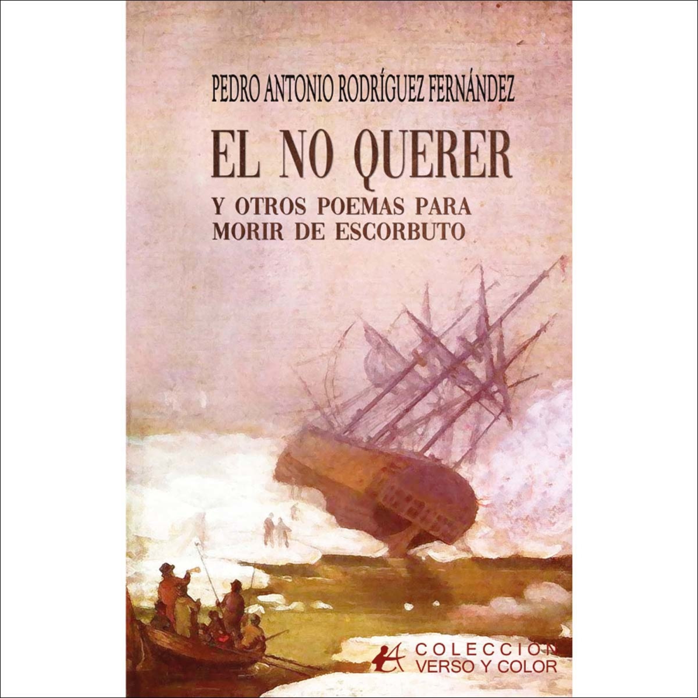 El no querer y otros poemas para no morir 1