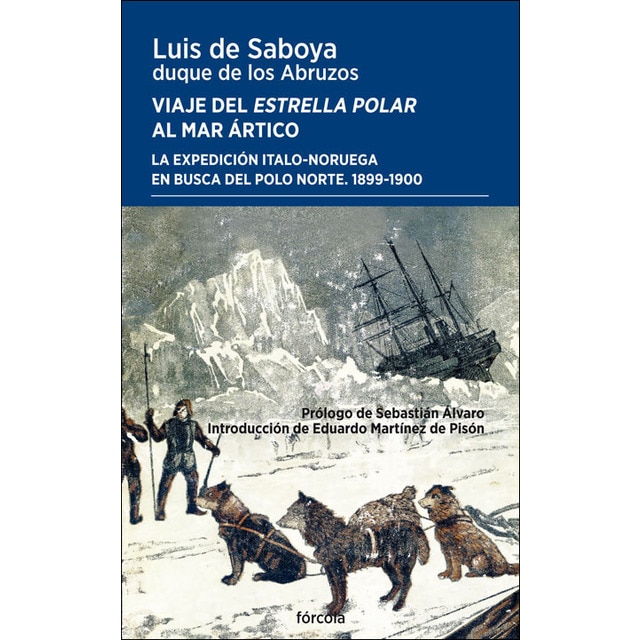 Imagem 0 de Viaje del Estrella Polar al mar Ártico: La expedición italo-noruega en busca del Polo Norte 1899-1900 (Capa mole com abas)