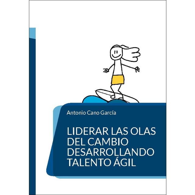 Liderar las olas del cambio desarrollando talento ágil: El primer modelo de Meta-Competencias Agile (Capa mole) 1