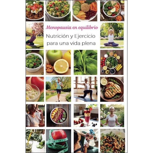 Menopausia en Equilibrio:: Nutrición y Ejercicio para una vida plena (Capa mole) 1