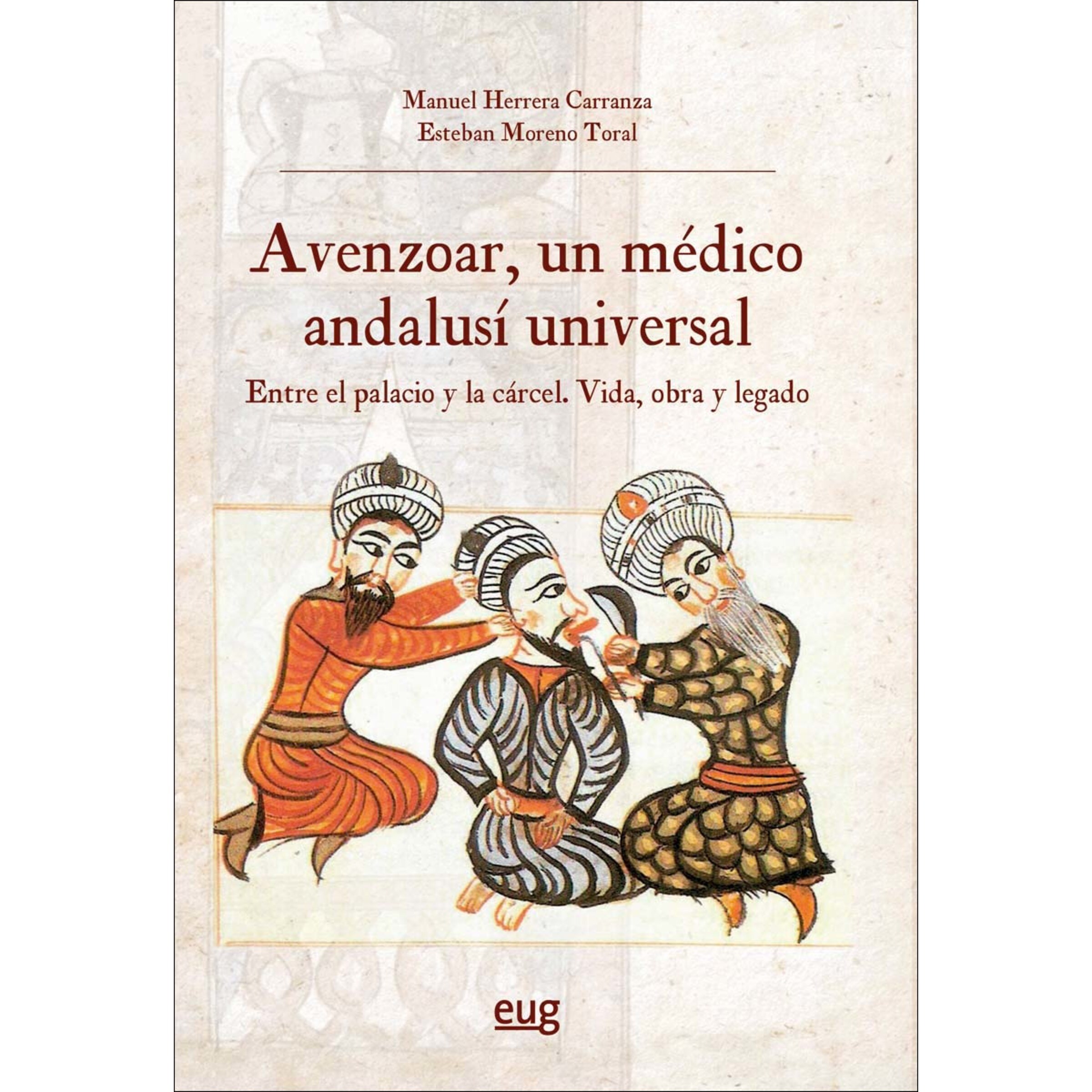 Avenzoar, un médico andalusí universal, entre el palacio y la cárcel: vida, obra y legado (Capa mole com abas) 1