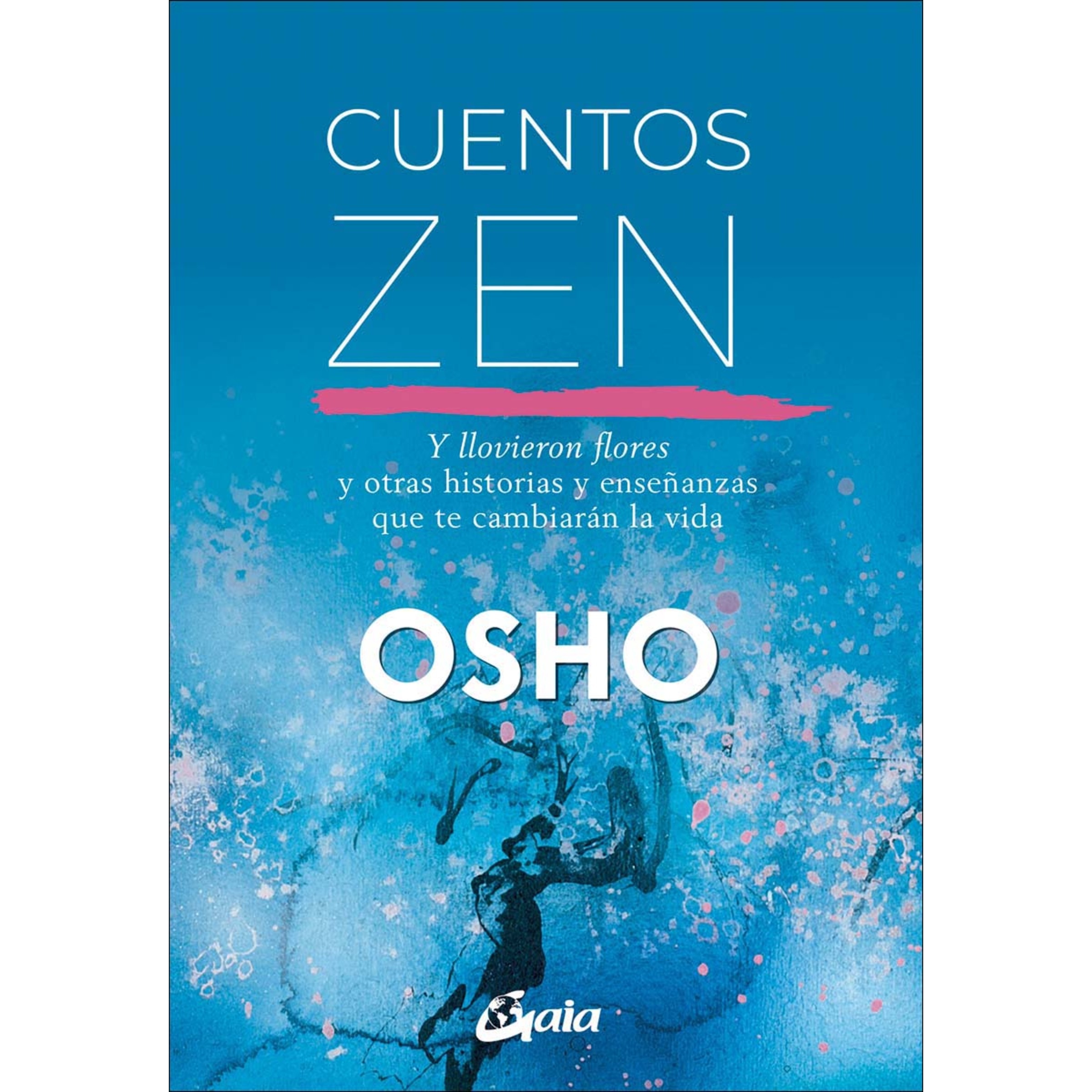 Cuentos zen: Y llovieron flores y otras historias y enseñanzas que te cambiarán la vida (Capa mole com abas) 1