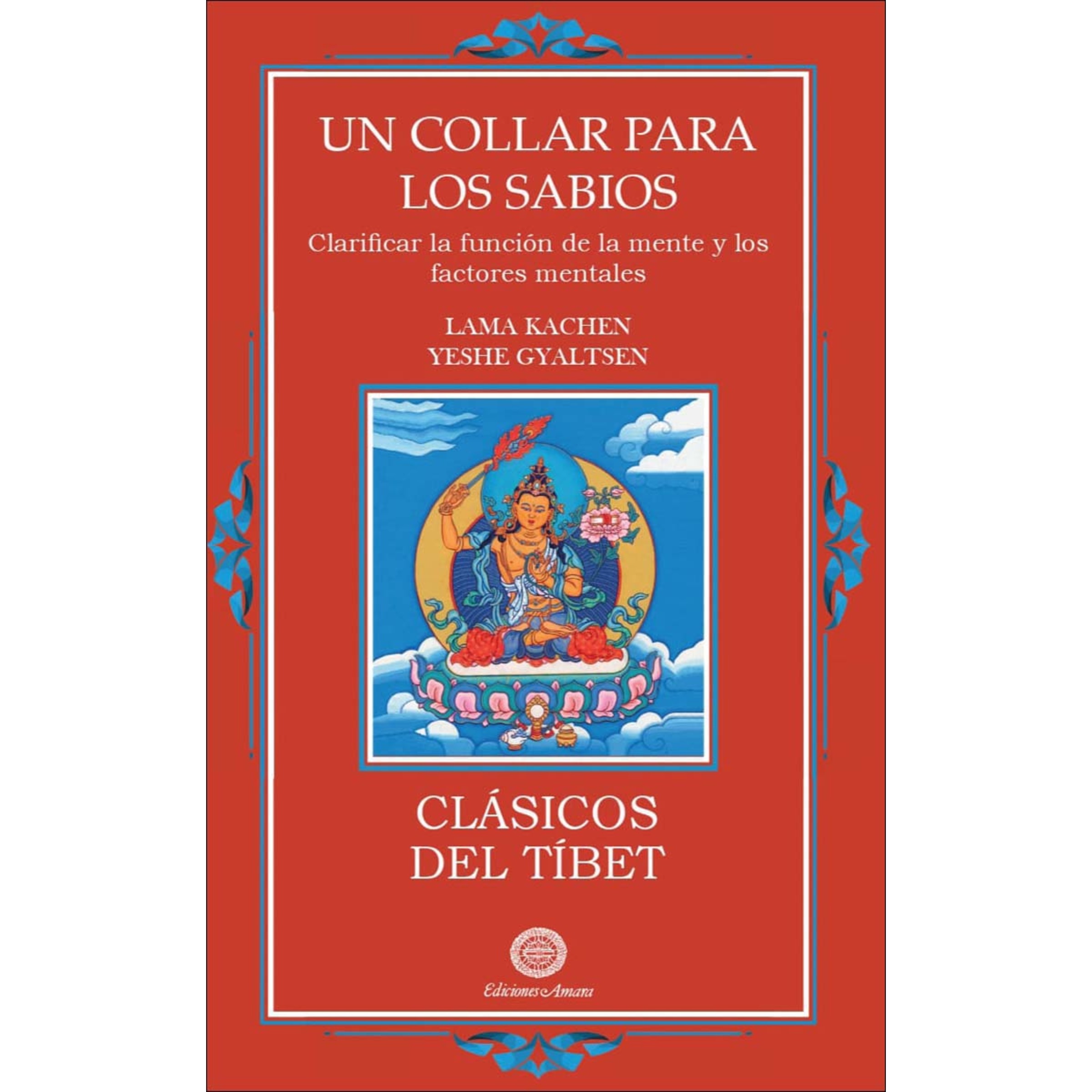 Imagem 0 de UN COLLAR PARA LOS SABIOS: Clarificar la función de la mente y los factores mentales (Capa mole com abas)
