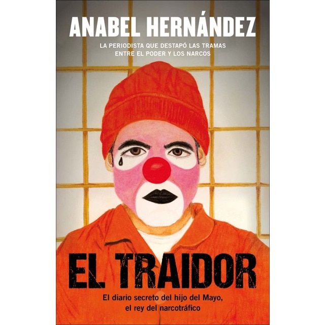 Imagen 0 de El traidor: El diario secreto del hijo del Mayo, el rey del narcotráfico  (Tapa blanda)