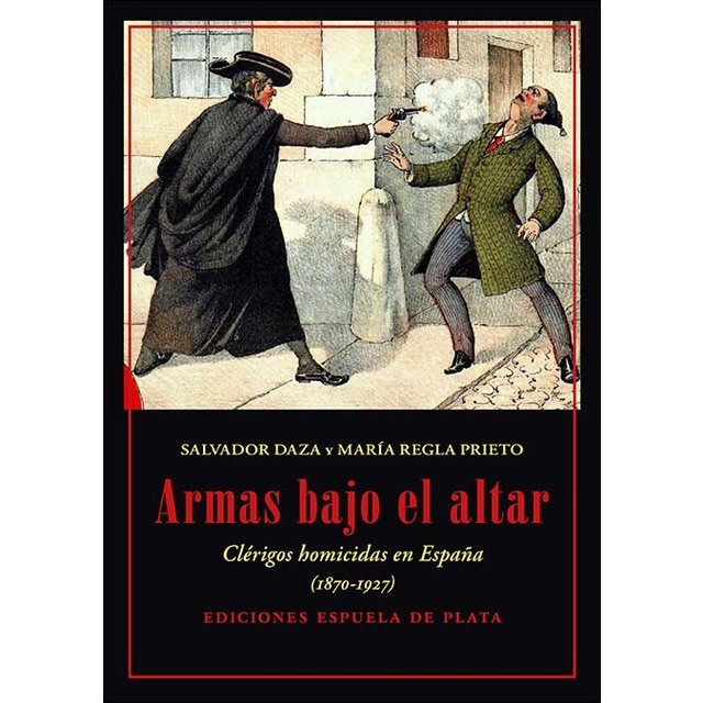 Imagem 0 de Armas bajo el altar: Clérigos homicidas en España, 1870-1927 (Capa mole)