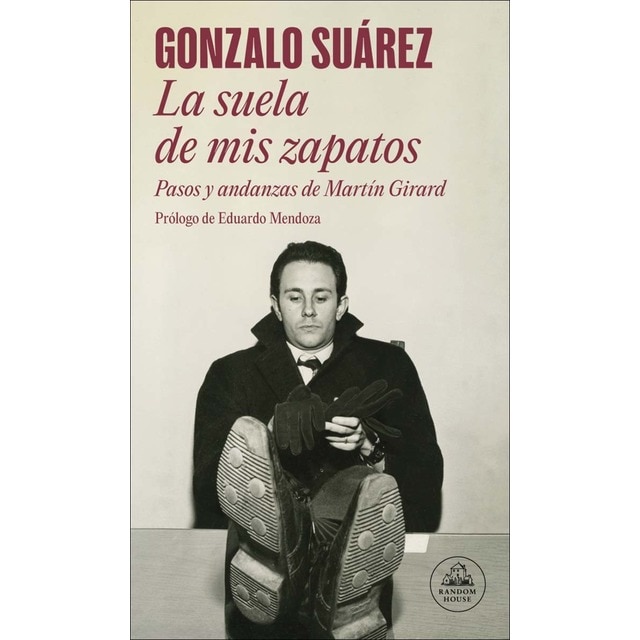 Imagem 0 de La suela de mis zapatos: Pasos y andanzas de Martín Girard (Capa mole)