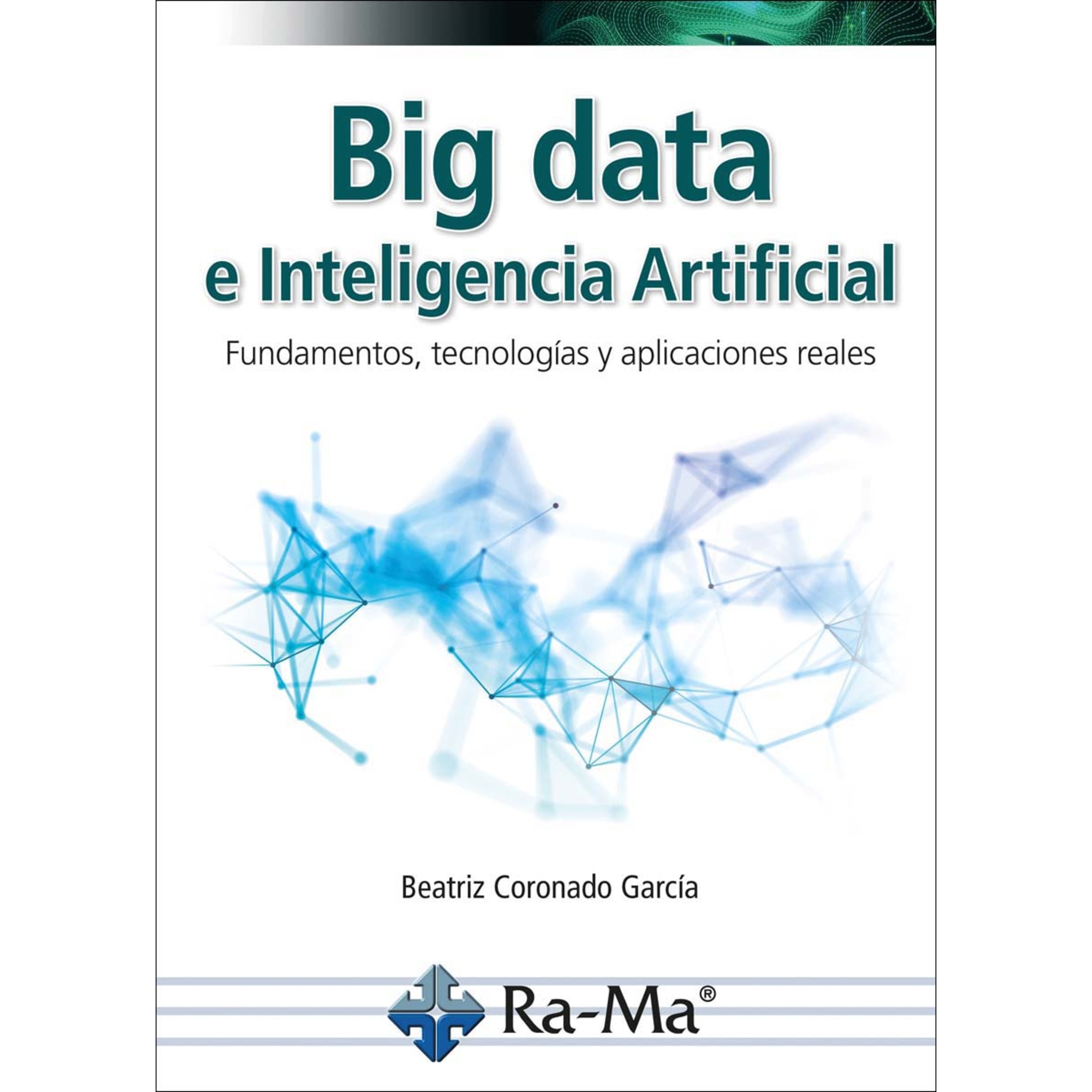 Imagem 0 de Big data e inteligencia artificial. Fundamentos, tecnologías y aplicaciones reales (Capa mole)