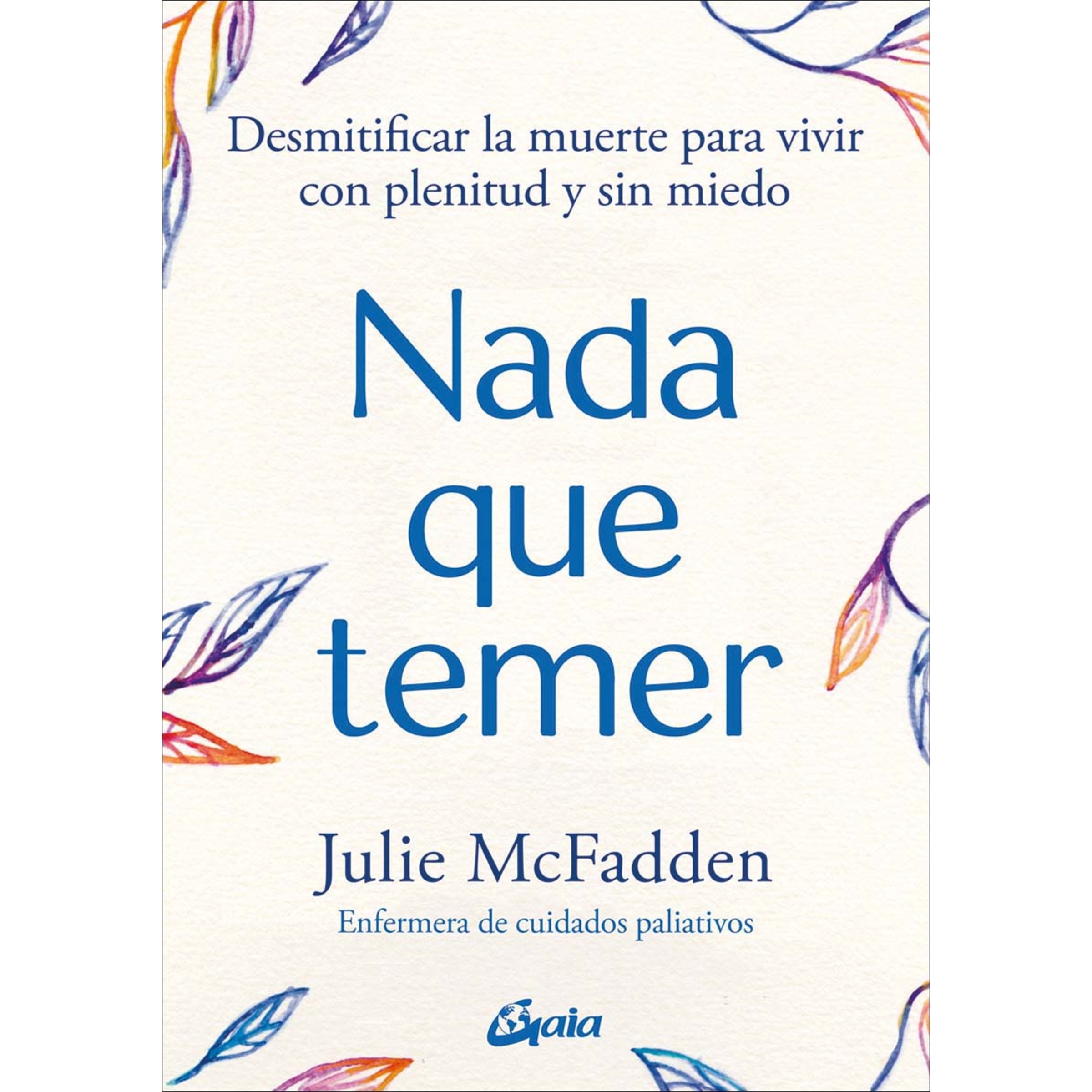 Imagem 0 de Nada que temer: Desmitificar la muerte para vivir con plenitud y sin miedo (Capa mole com abas)