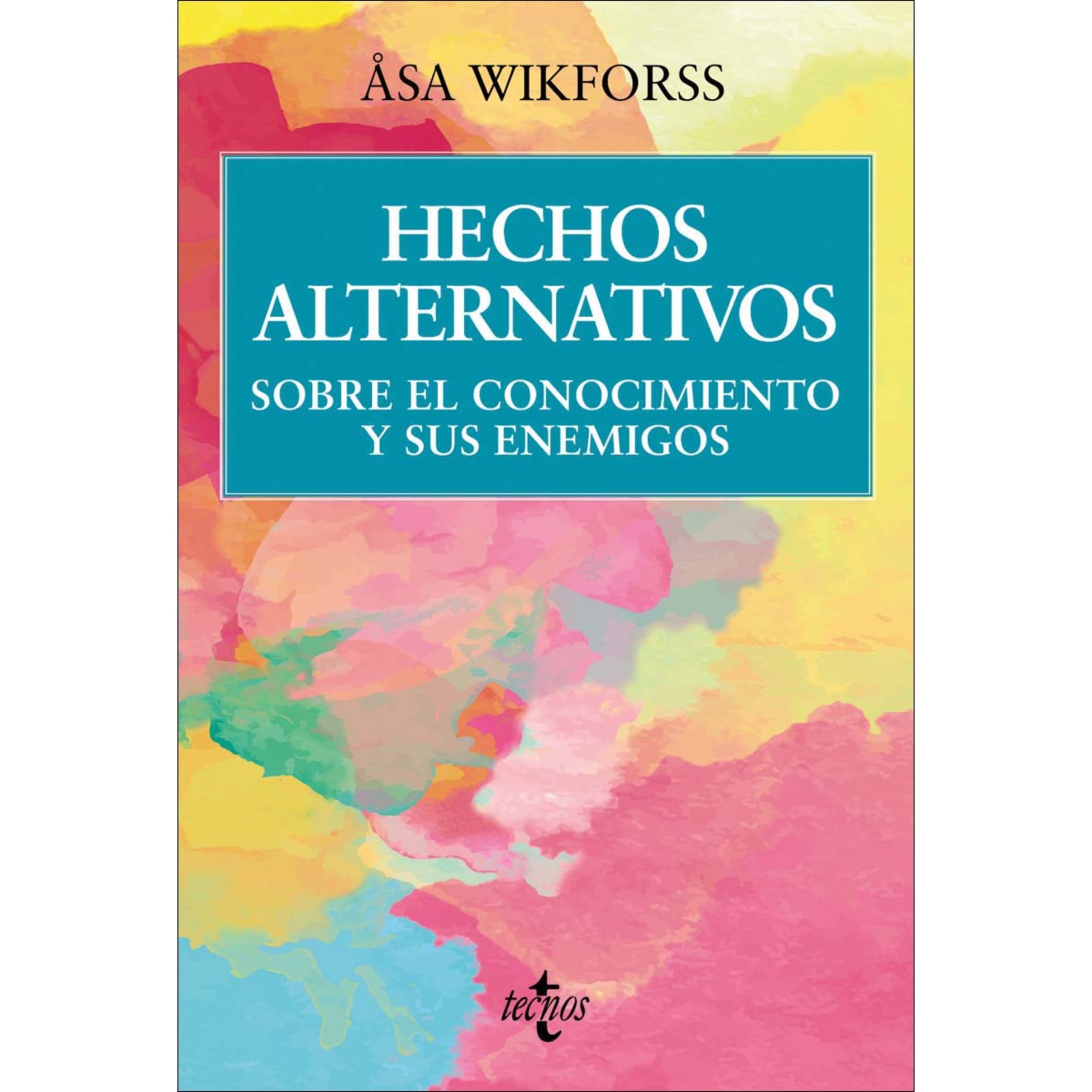 Hechos alternativos: Sobre el conocimiento y sus enemigos (Capa mole com abas) 1
