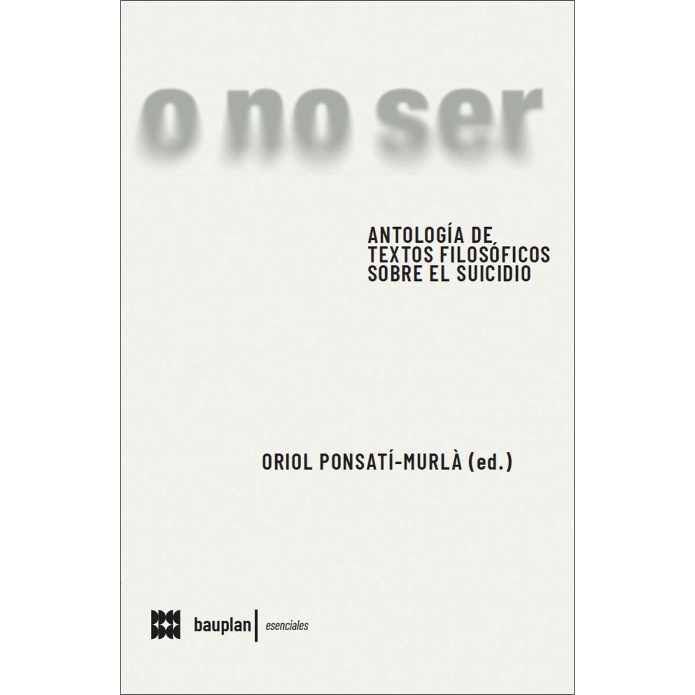 Imagem 0 de o no ser: Antología de textos filosóficos sobre el suicidio
