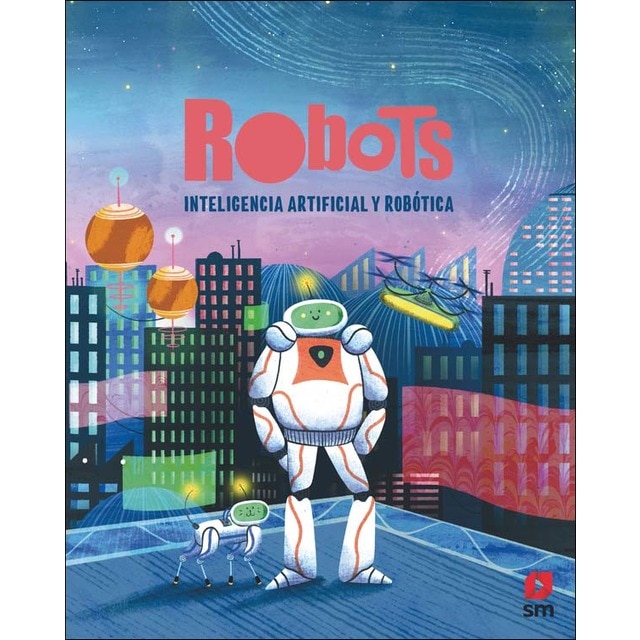 Robots. Inteligencia artificial y robótica: INTELIGENCIA ARTIFICIAL Y ROBOTICA (Capa dura) 1
