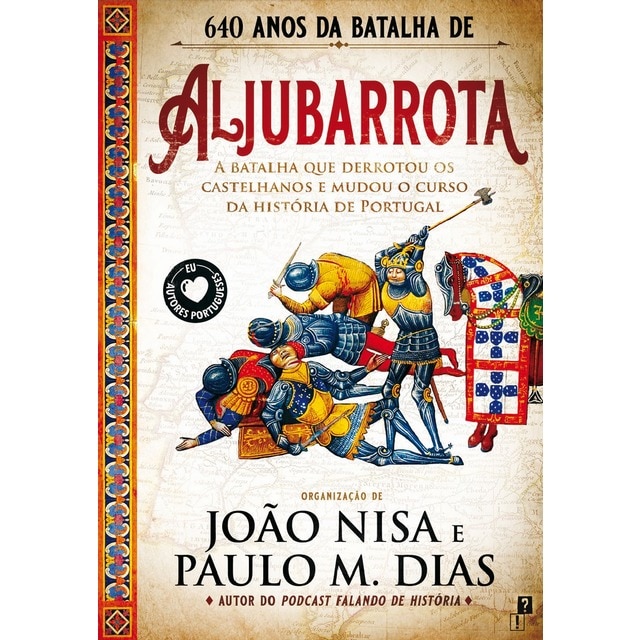 Imagem 0 de Aljubarrota - A Batalha que Derrotou os Castelhanos e Mudou o Curso da História de Portugal