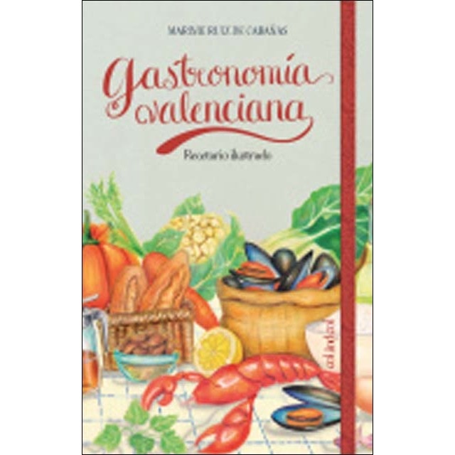 Imagem 0 de Gastronomía valenciana: Recetario ilustrado