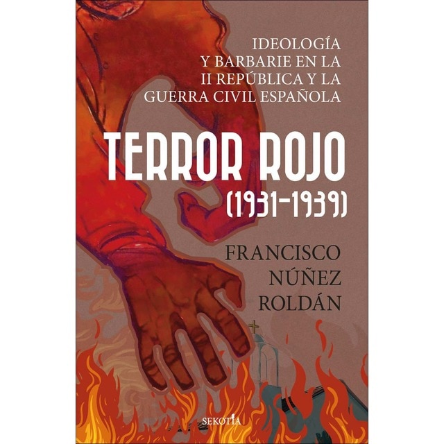 Imagen 0 de Terror Rojo 1931-1939: Ideología y barbarie en la Segunda República y la guerra civil española  (Tapa blanda)
