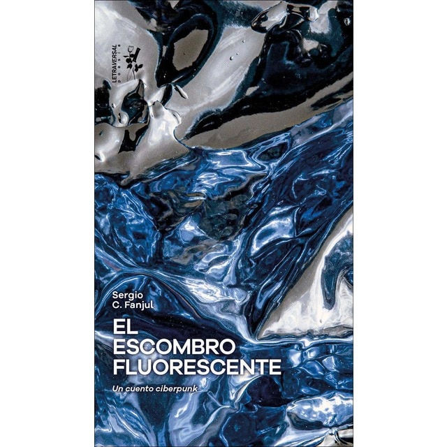 Imagen 0 de El escombro fluorescente: Un cuento ciberpunk  (Tapa blanda)