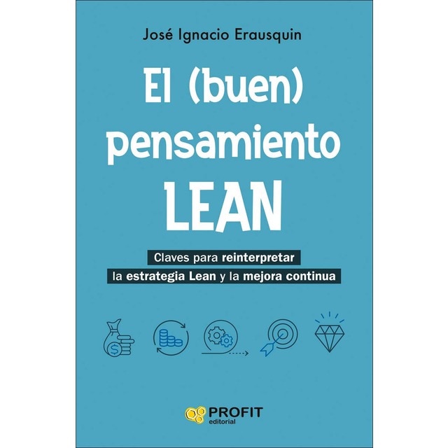 Imagem 0 de El (buen) pensamiento LEAN: Claves para reinterpretar la estrategia Lean y la mejora continua (Capa mole com abas)