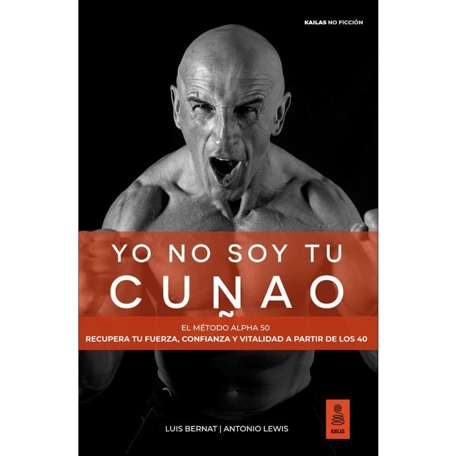 Imagem 0 de Yo no soy tu cuñao: El Método Alpha 50: Recupera tu fuerza, confianza y vitalidad a partir de los 40 (Capa mole com abas)