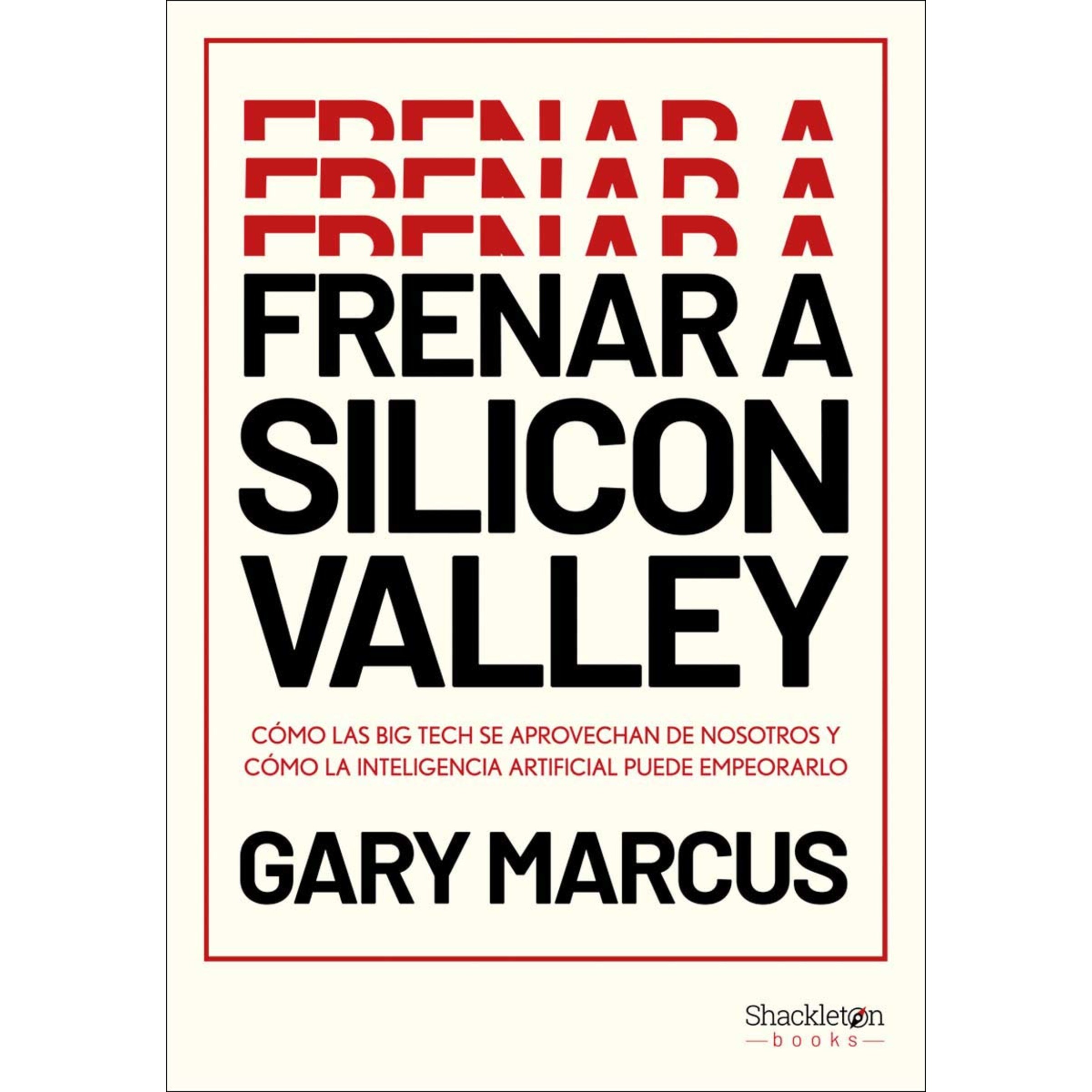 Frenar a Silicon Valley: Cómo las Big Tech se aprovechan de nosotros y cómo la Inteligencia Artificial puede empeorarlo (Capa mole com abas) 1