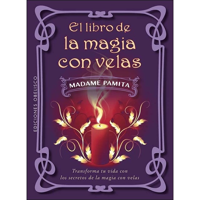 Imagen 0 de El libro de la magia con velas: Transforma tu vida con los secretos de la magia con velas  (Tapa blanda con solapas)